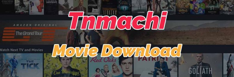 Tnmachi 2022: Free Latest Tamil Movies Download In Full HD